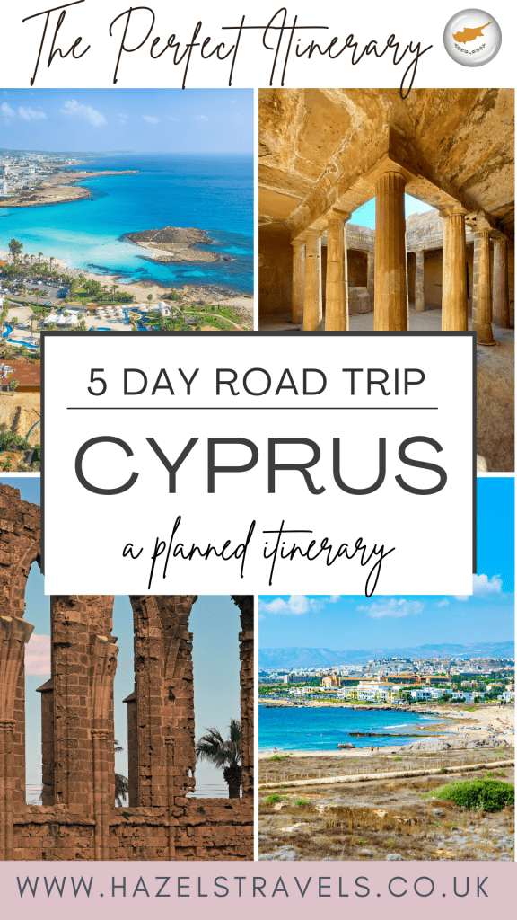 A collage promoting a 5-day Cyprus road trip itinerary, featuring scenic coastal views, ancient ruins, and stone structures, with the website hazelstravels.co.uk shown at the bottom.